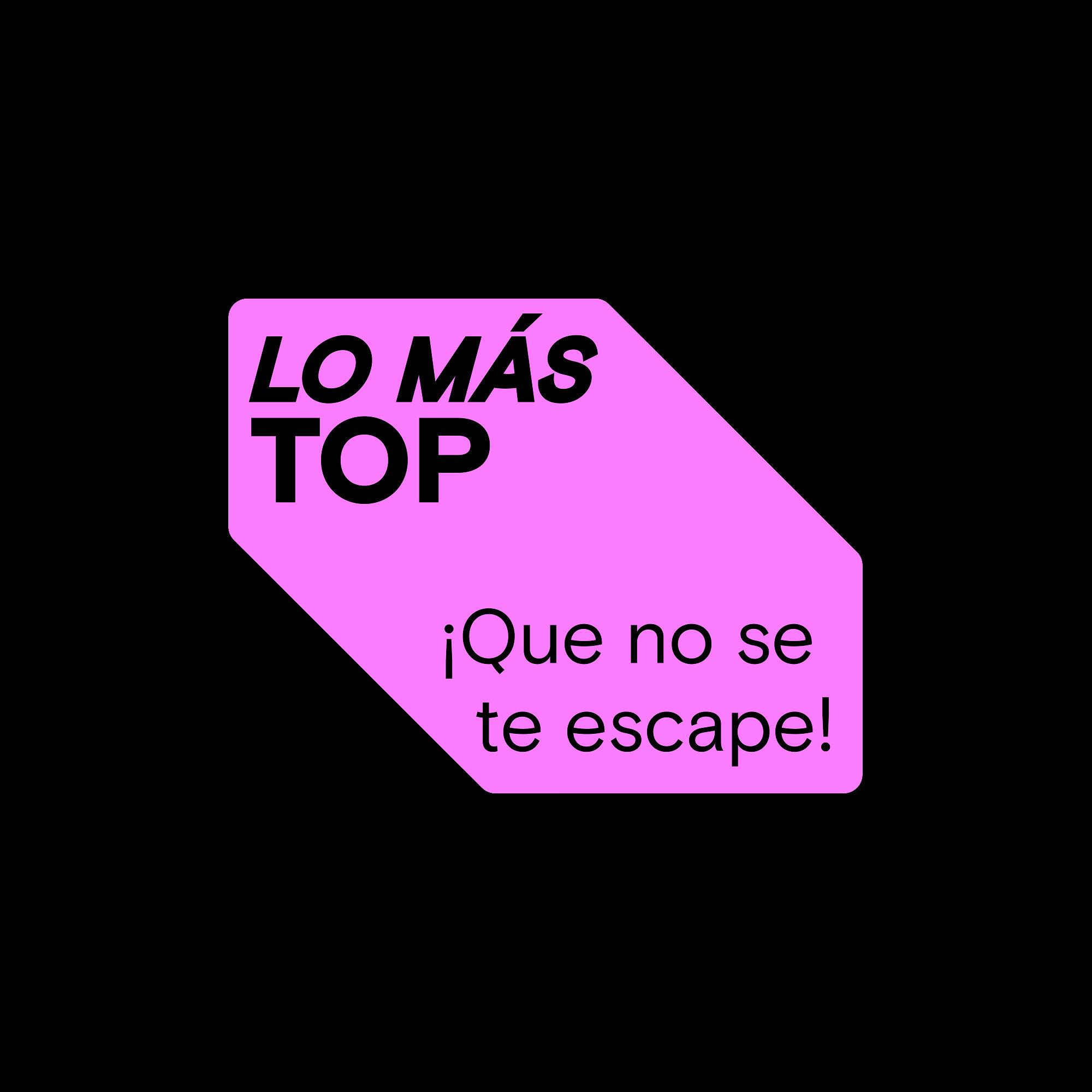 Caja rosa con el texto «Lo más top ¡Que no se te escape!» en negro sobre fondo negro.