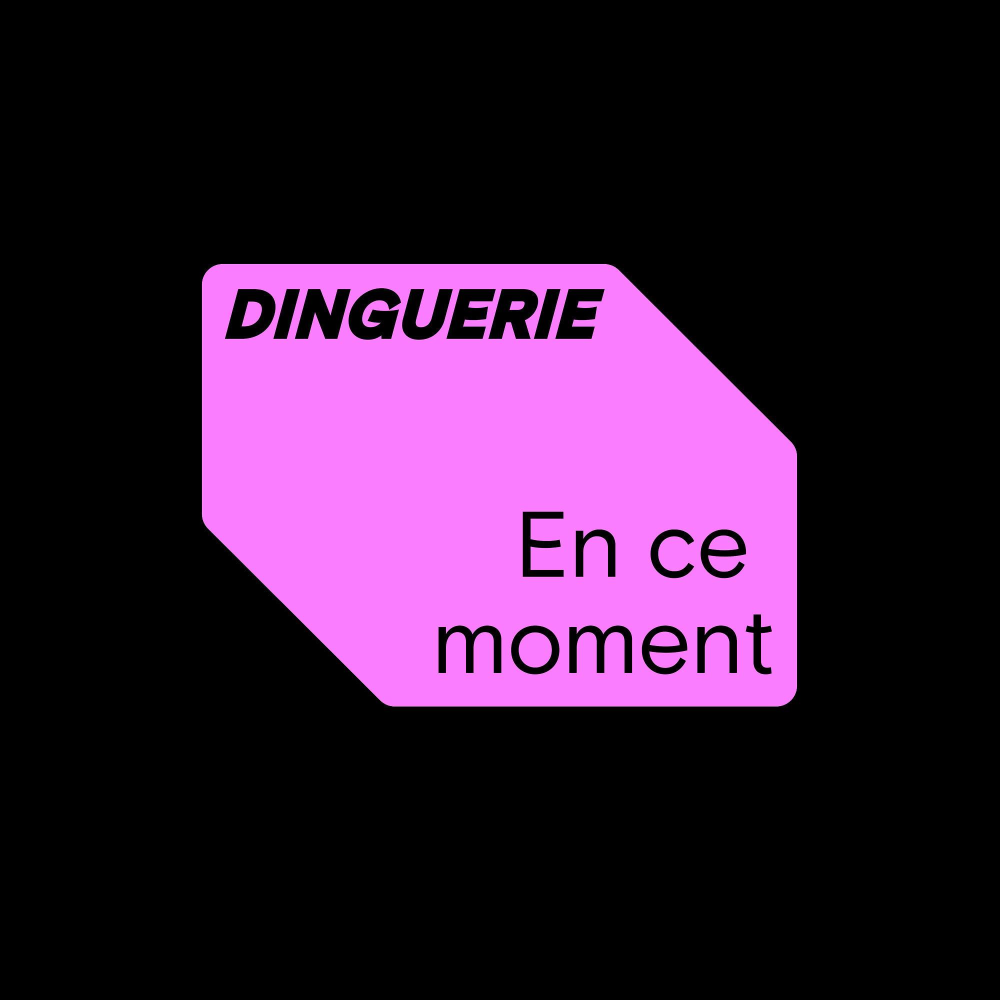 Encadré rose avec messages « Dinguerie » et « En ce moment » en noir sur fond noir.